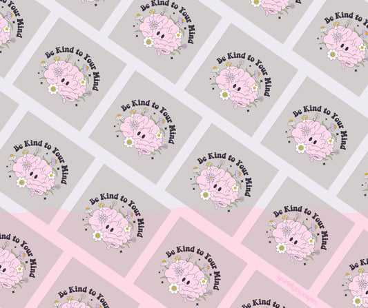 Be Kind To Your Mind Mental Health DTF Transfer Print