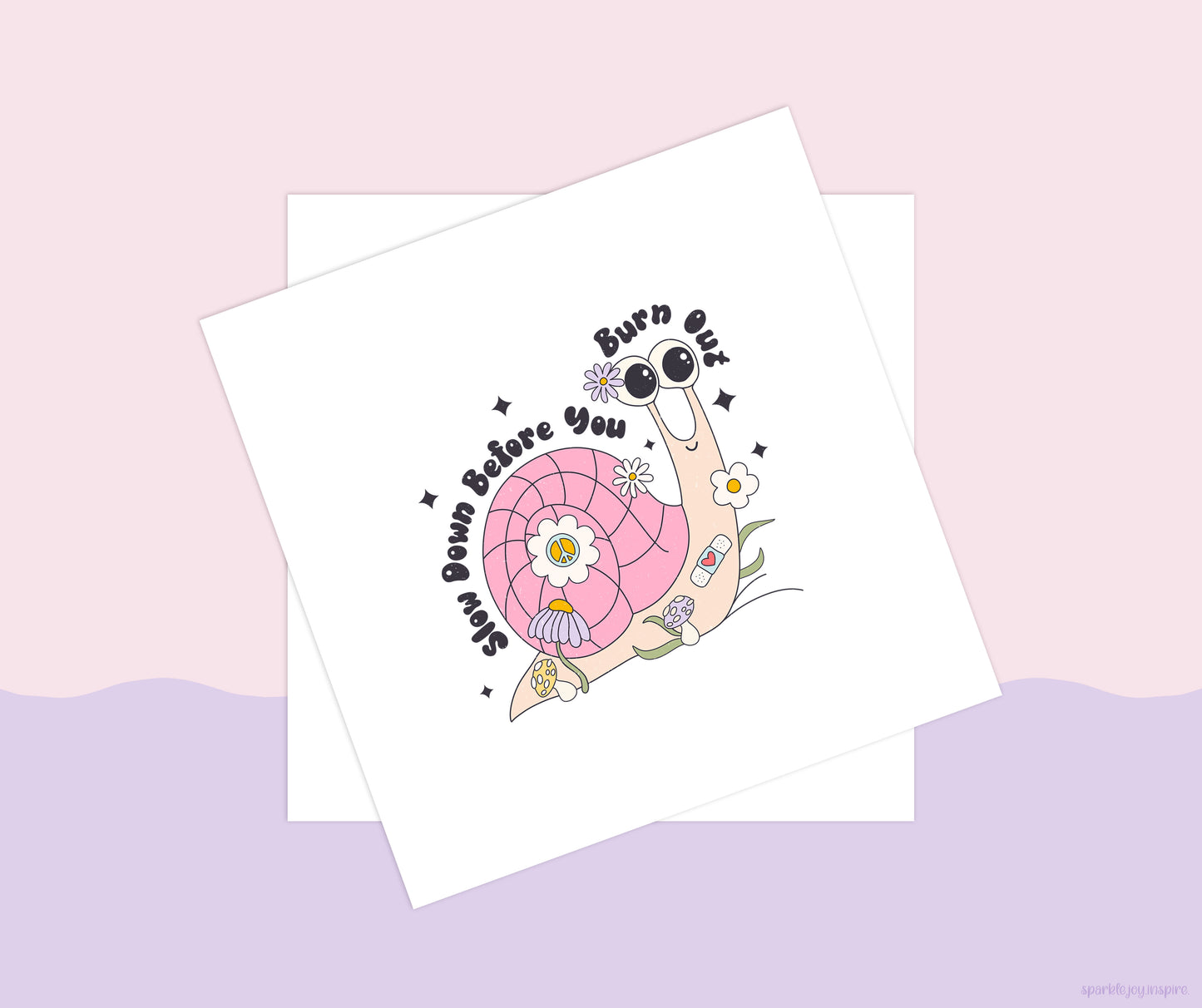 Slow Down Before You Burn Out Mental Health Sublimation Transfer Print