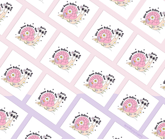 Slow Down Before You Burn Out Mental Health Sublimation Transfer Print