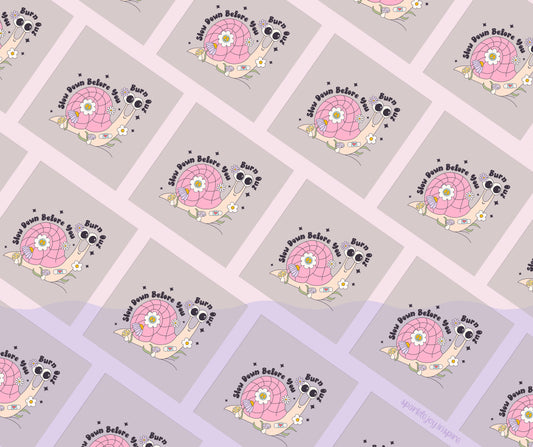 Slow Down Before You Burn Out Mental Health DTF Transfer Print