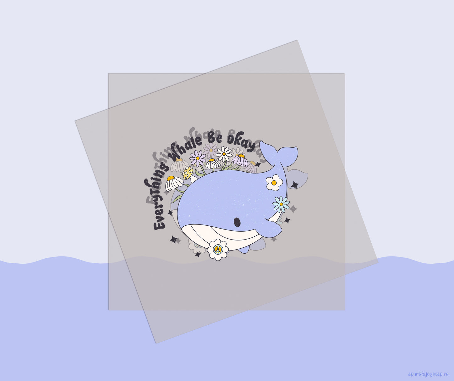Everything Whale Be Okay Mental Health DTF Transfer Print