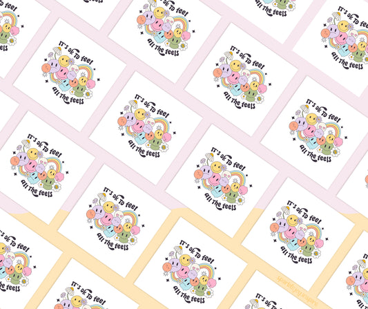 It's Okay To Feel All The Feels Mental Health Sublimation Transfer Print