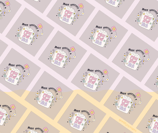 Make Yourself A Positivi-Tea Mental Health DTF Transfer Print