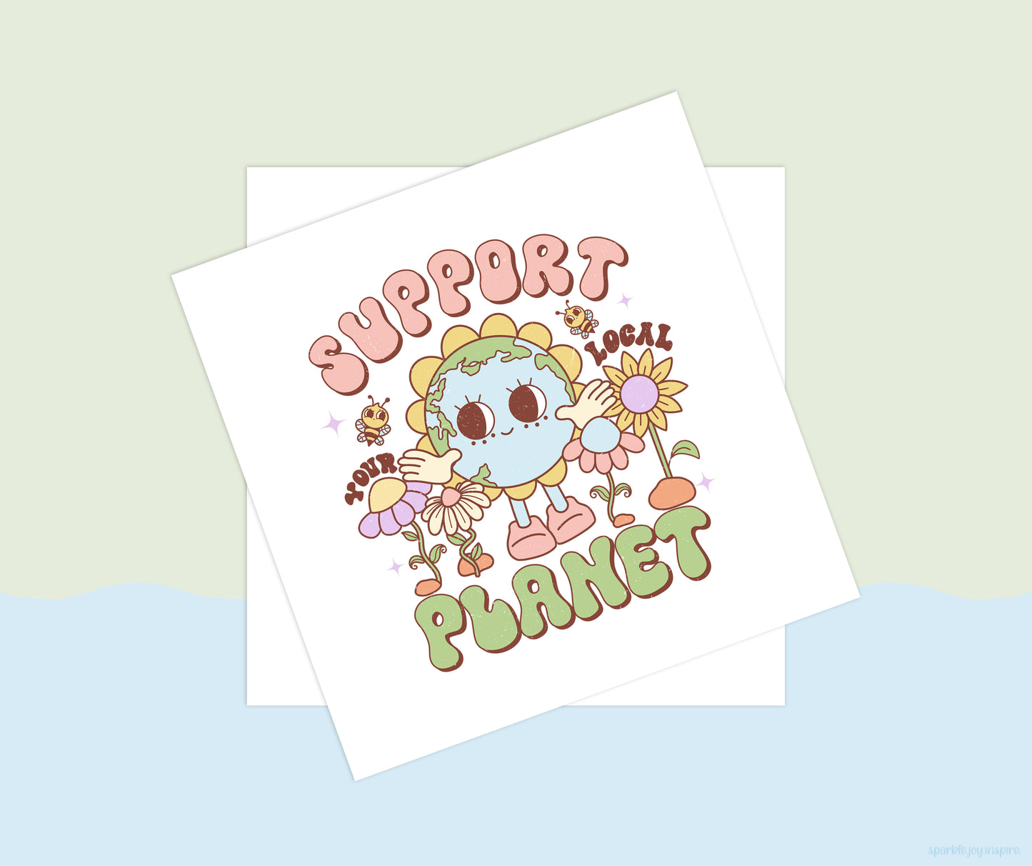 Support Your Local Planet Earth Day Vibes Sublimation Transfer Print