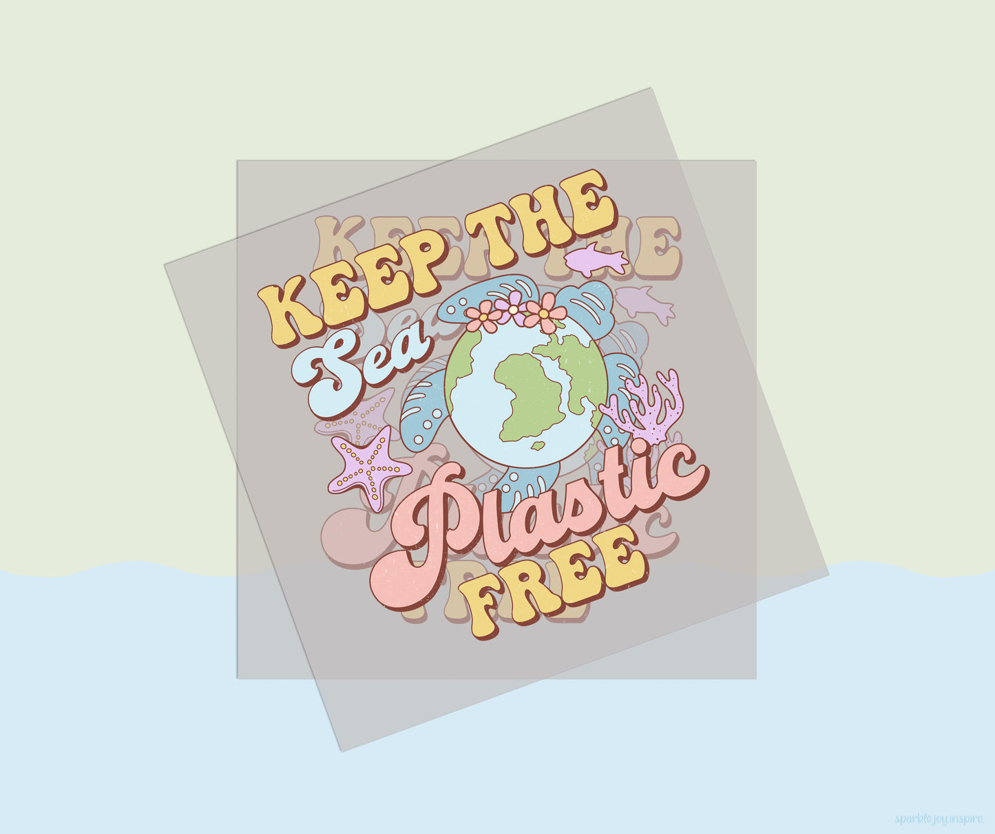 Keep The Sea Plastic Free Earth Day Vibes DTF Transfer Print
