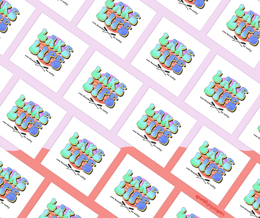 Lake Life Cuz Beaches Be Salty Sublimation Transfer Print