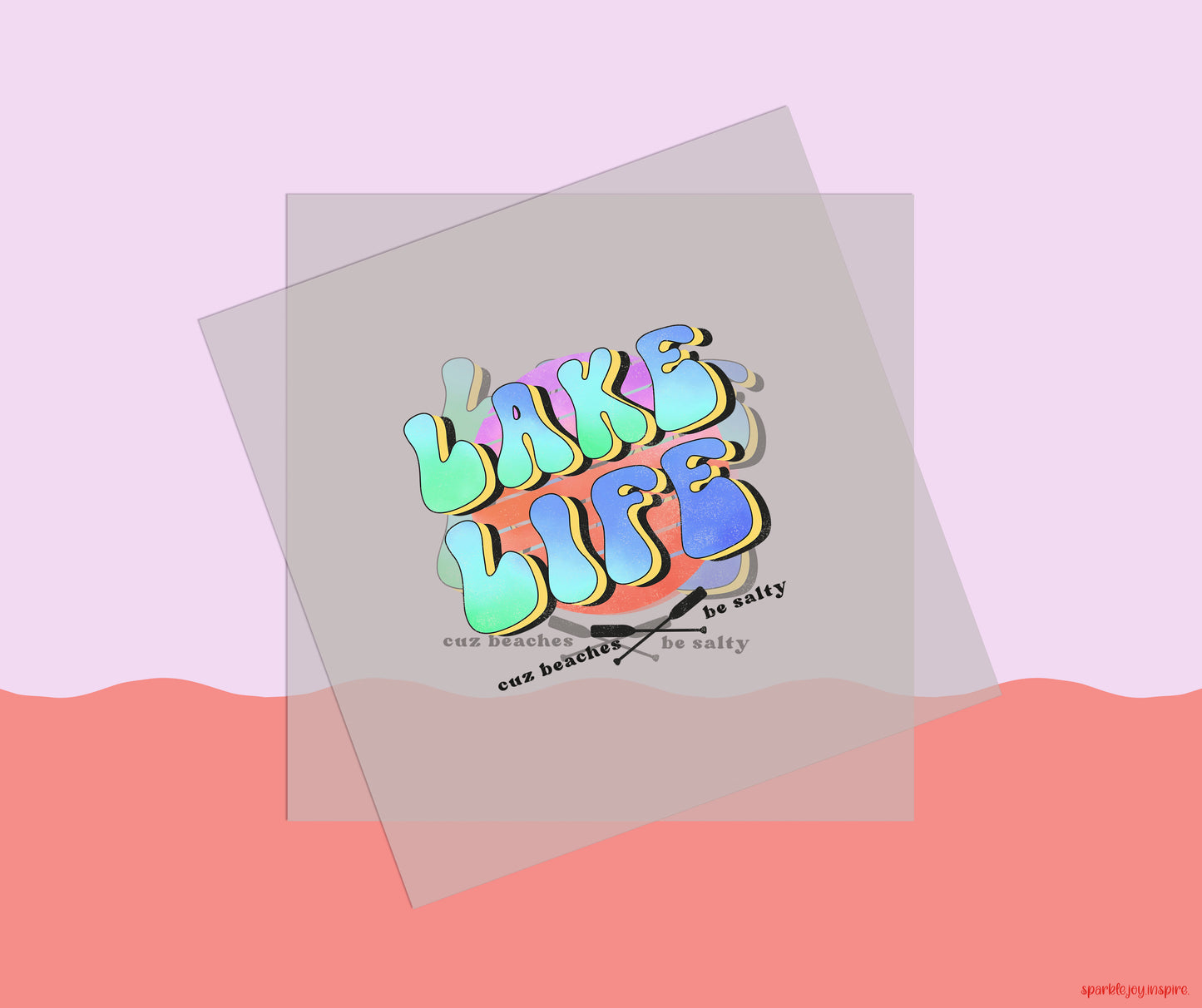 Lake Life Cuz Beaches Be Salty DTF Transfer Print
