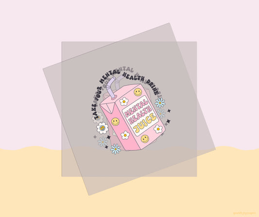 Take Your Mental Health Drink Mental Health DTF Transfer Print