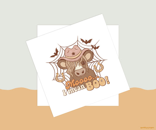 Moooo... I Mean Boo Howdy Western Halloween Sublimation Transfer Print