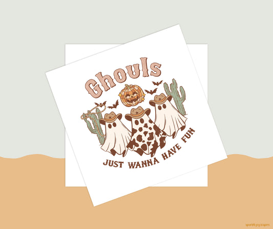 Ghouls Just Wanna Have Fun Howdy Western Halloween Sublimation Transfer Print