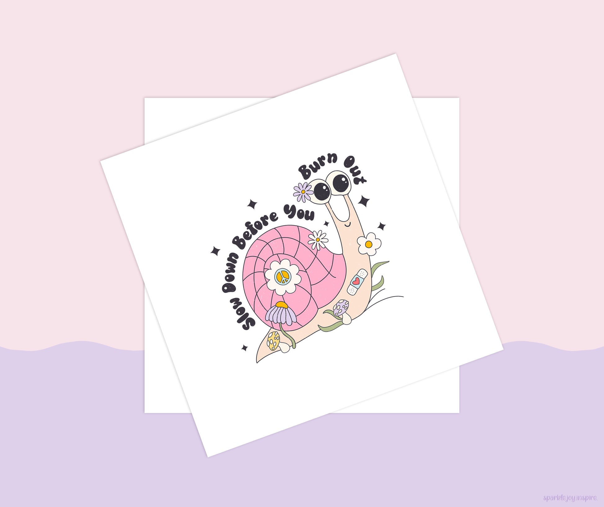 Slow Down Before You Burn Out Mental Health Sublimation Transfer Print