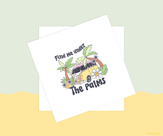 Find Me Under The Palms Groovy Summer Sublimation Transfer Print