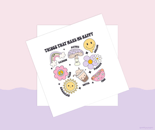Things That Make Me Happy Mental Health Sublimation Transfer Print