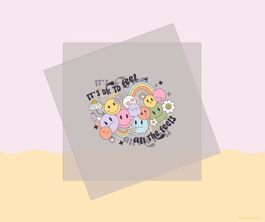 It's Okay To Feel All The Feels Mental Health DTF Transfer Print