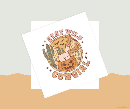 Stay Wild Cowgirl Howdy Western Halloween Sublimation Transfer Print