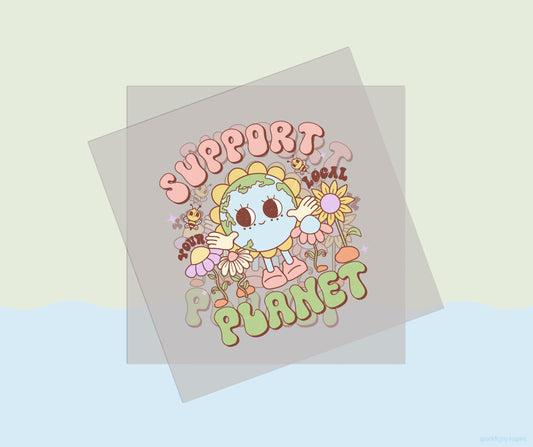 Support Your Local Planet Earth Day Vibes DTF Transfer Print