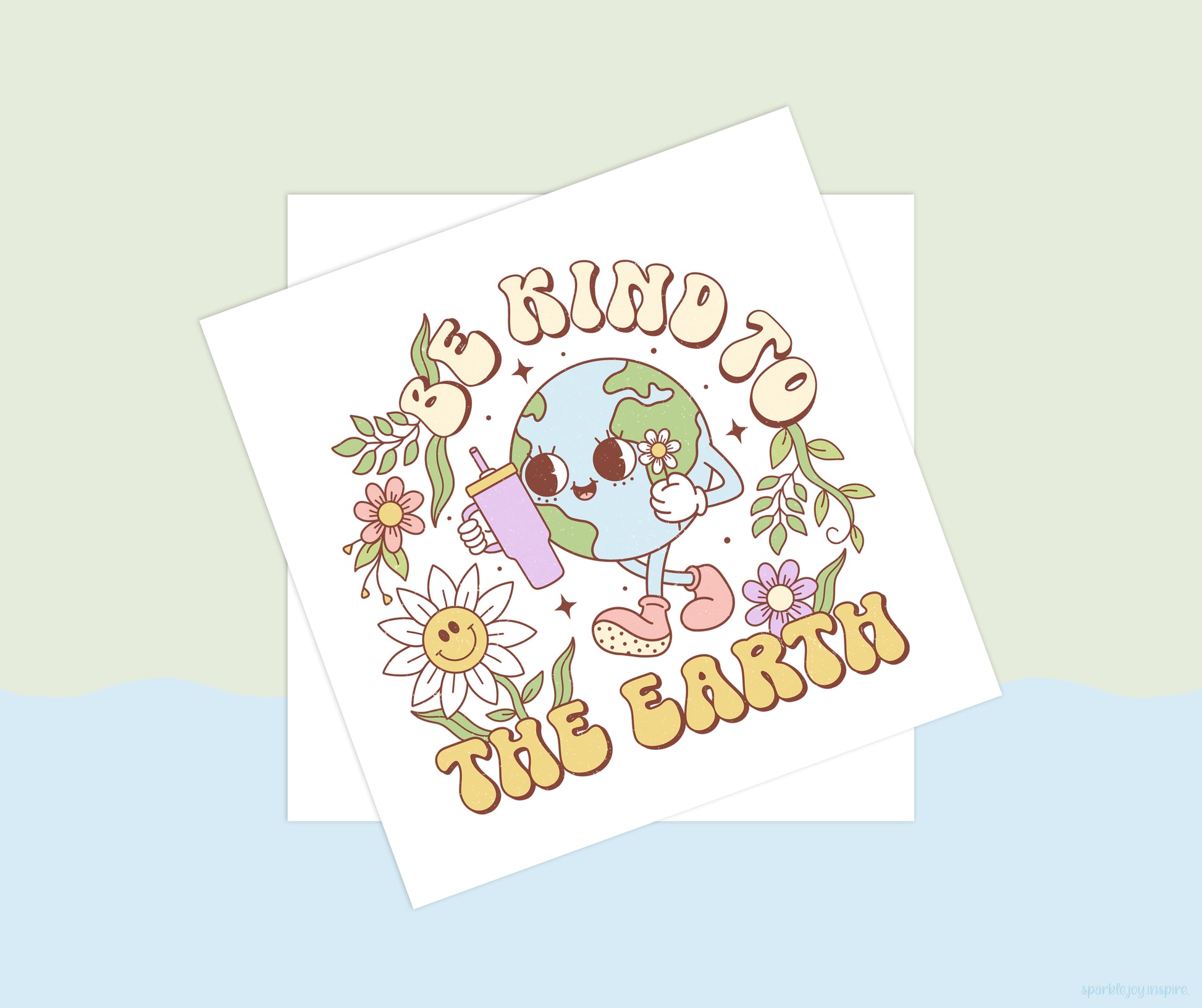 Be Kind To Earth Earth Day Vibes Sublimation Transfer Print