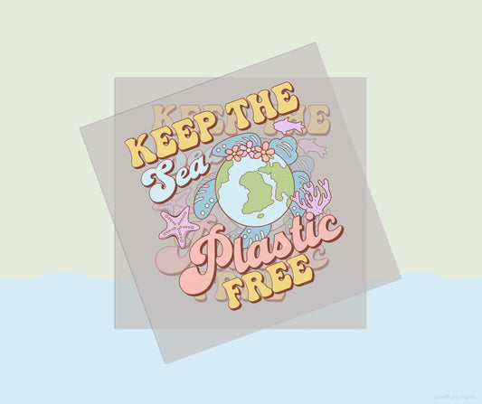 Keep The Sea Plastic Free Earth Day Vibes DTF Transfer Print