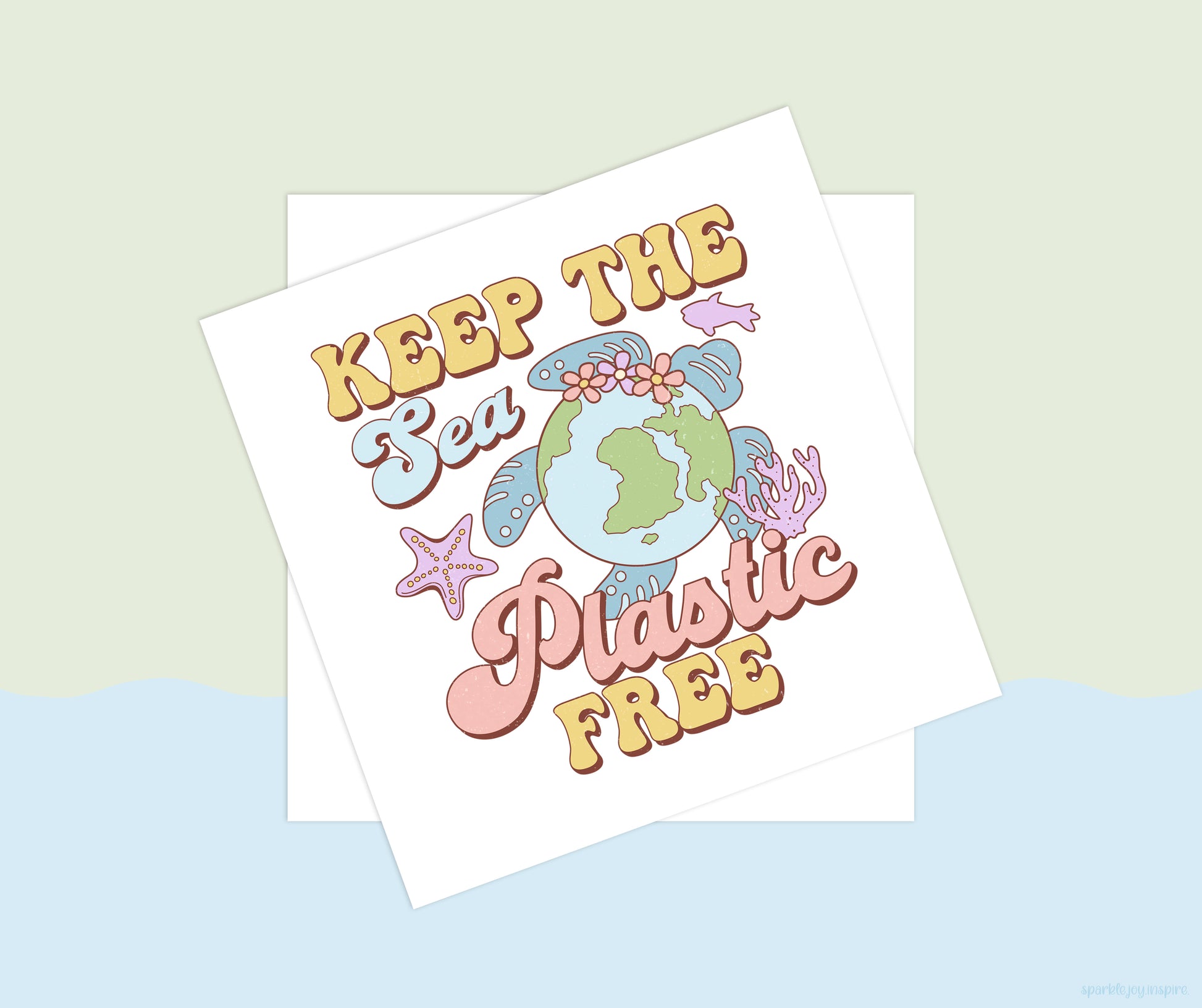 Keep The Sea Plastic Free Earth Day Vibes Sublimation Transfer Print
